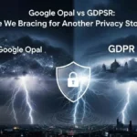 Google Opal vs GDPR Are We Bracing for Another Privacy Storm