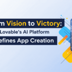 From Vision to Victory How Lovable’s AI Platform Redefines App Creation